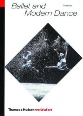 Ballet and Modern Dance (Second Edition, Revised)  (World of Art) - GOOD