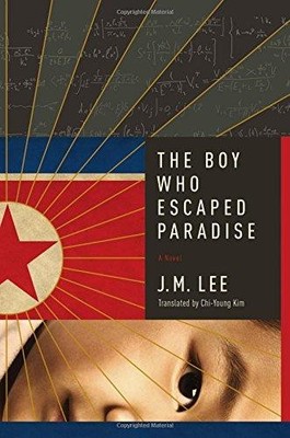 The Boy Who Escaped Paradise ? A Novel - Lee, J. M.