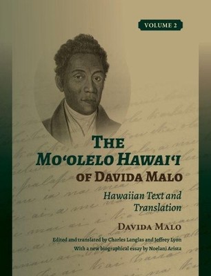 The Mo?olelo Hawai?i of Davida Malo Volume 2 by Davida Malo, ... - 9780824876630