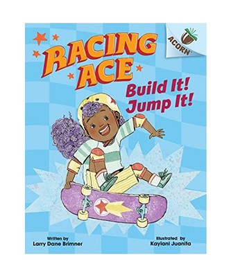 Build It! Jump It!: An Acorn Book (Racing Ace #2), Larry Dane Brimner