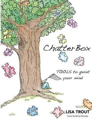 ChatterBox: TOOLS to quiet your mind by Lisa Trout (English) Paperback Book