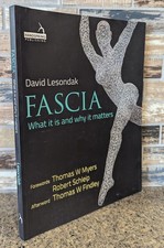 Fascia What It Is and Why It Matters by David