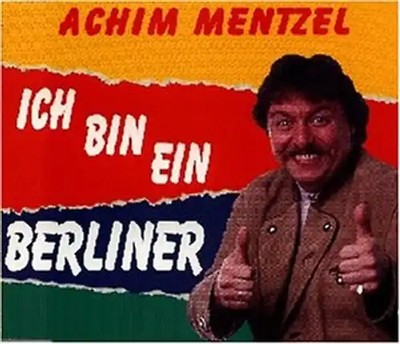 Achim Mentzel - Ich Bin Ein Berliner