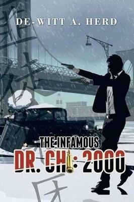 The Infamous Dr. Chi: 2000 by De-Witt A. Herd (English) Paperback Book