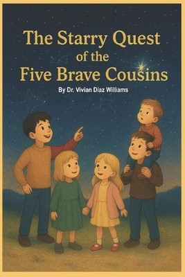 The Starry Quest of the Five Brave Cousins by Vivian Diaz Williams Paperback Boo
