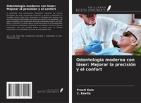 OdontologíA Moderna Con LáSer: Mejorar La PrecisióN Y El Confort Kale (U. A.)