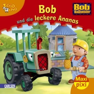 Bob der Baumeister Maxi-Pixi Leckere Ananas Inga Hübner Kinderbuch Deutsch