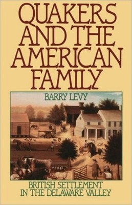 Levy - Quakers and the American Family  British Settlement in the Dela - X555z