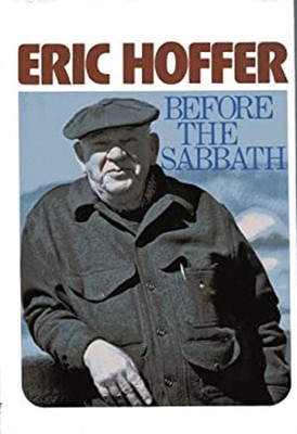 Before the Sabbath Hardcover Eric Hoffer