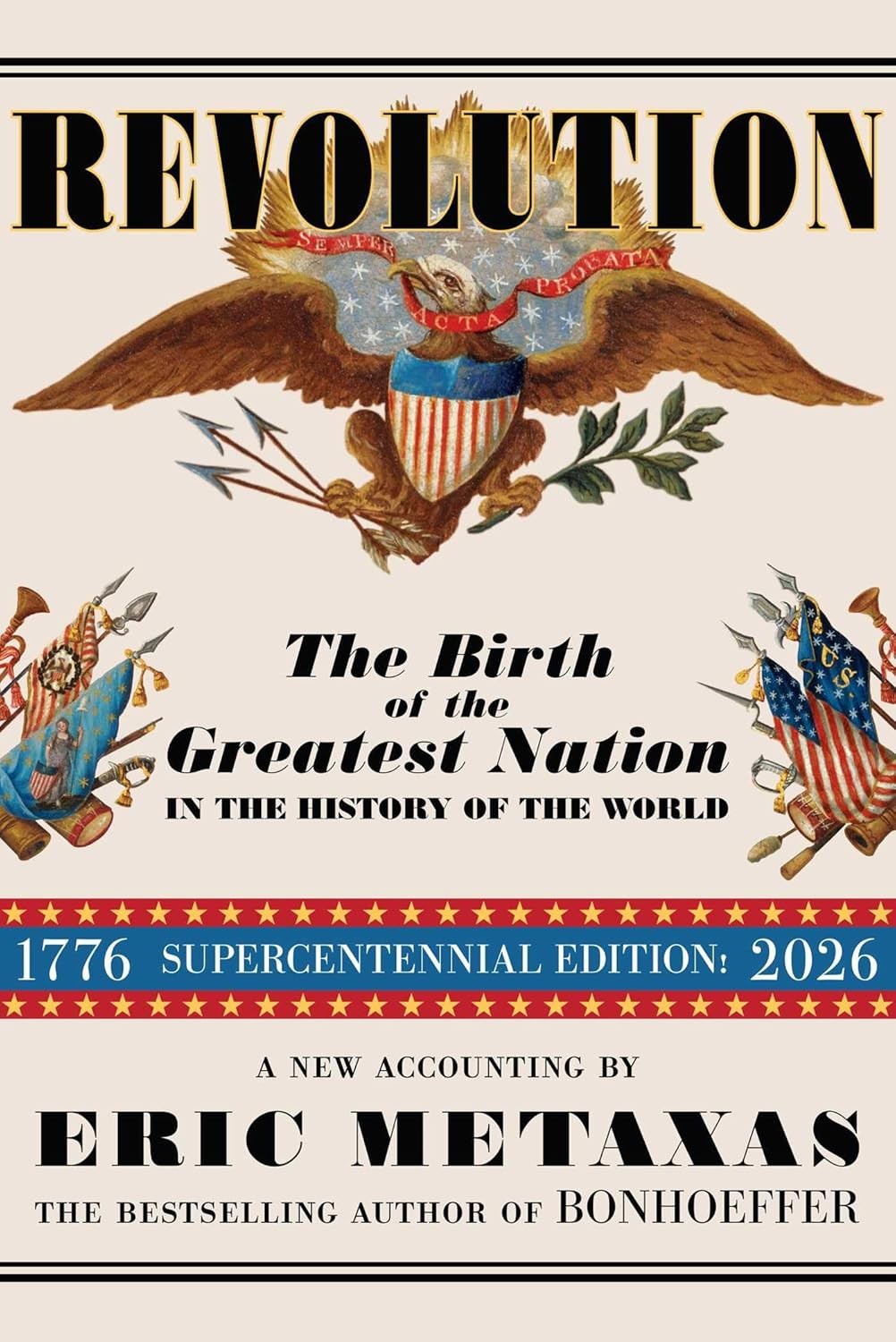 Revolution: The Birth Of The Greatest Nation In The History Of The Wor Hardcover