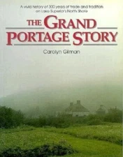 The Grand Portage Story by Gilman, Carolyn