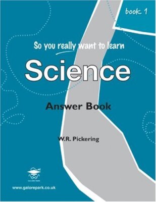 So You Really Want to Learn Science Book 1 By W R Pickering. 978