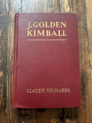 1934 1st/1st Ed J GOLDEN KIMBALL A UNIQUE PERSONALITY Claude Richards LDS Mormon
