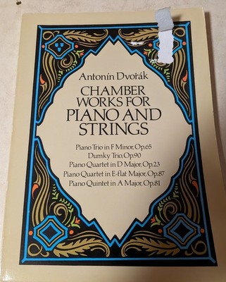Chamber Works for Piano and Strings: Dvorák Sheet Music Score Book