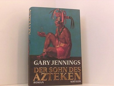 Der Sohn des Azteken Roman Jennings, Gary: