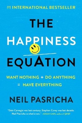 The Happiness Equation Neil Pasricha