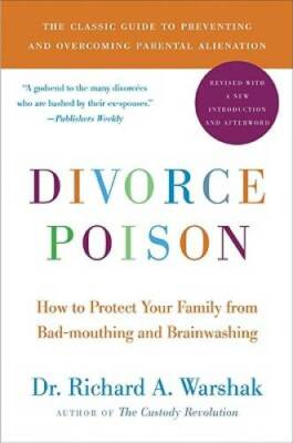 Divorce Poison New and Updated Edition: How to Protect Your Family from B - GOOD