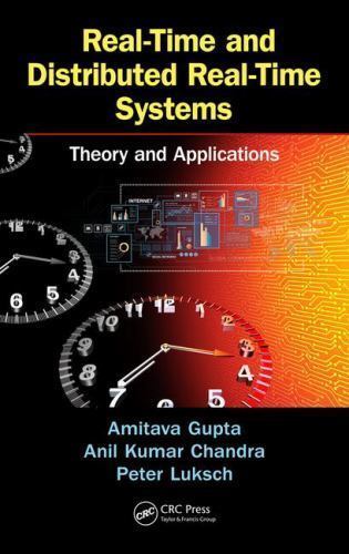 Real-Time and Distributed Real-Time Systems : Theory and Applications by Anil...