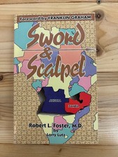 Sword and Scalpel : A Surgeon's Story of Faith and Courage Paperb