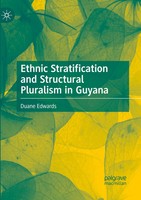 Duane Edwards | Ethnic Stratification And Structural Pluralism In Guyana | Buch