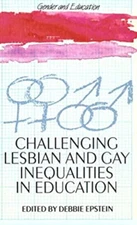 Challenging Lesbian and Gay Inequalities in Education