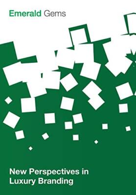 New Perspectives in Luxury Branding (Emerald Gems) By Emerald Gr