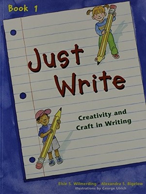 Just Write Book 1: Creativity and Craft in Writing - Paperback - ACCEPTABLE