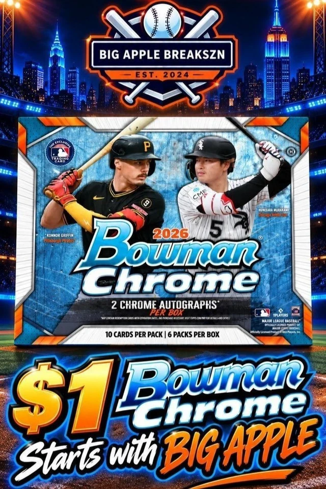$1 BOWMAN CHROME Starts with BIG APPLE!!! / 2026 Bowman Chrome/ NEW RELEASE