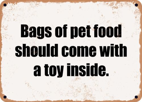 METAL SIGN - Bags of pet food should come with a toy inside. - Picture 1 of 2