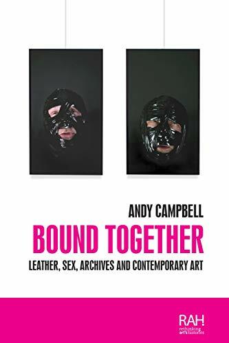Bound Together: Leather, s**, Archives, and Con, Campbell+-