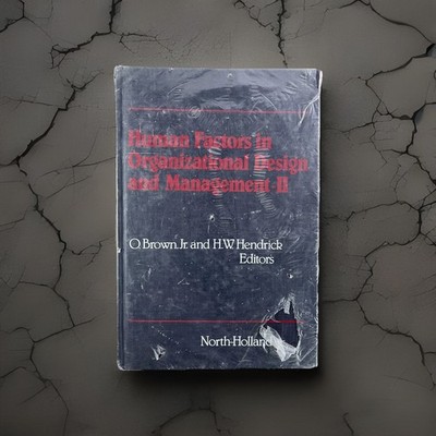 Human Factors in Organizational Design & Management II ~ 1986 North-Holland HC