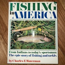 Fishing in America by Charles F. Waterman, 1975 (HC, GC, DJ)