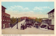 THE FOOT BRIDGE, WILLIMANTIC, CT.