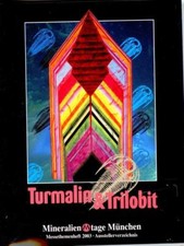 Messekatalog 40. Münchner Mineralientage 2003 TURMALN & TRILOBIT - MÜNCHEN NEU !