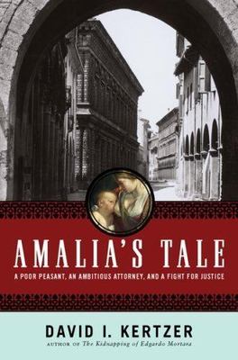 Amalia's Tale: An Impoverished Peasant Woman, an Ambitious Attorney, and a Figh