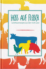 Heiss auf Fleisch - Landfrauen Rezepte Cux-Land Kochbuch 
