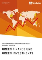 Anonym | Green Finance Und Green Investments. Chancen Und Herausforderungen...