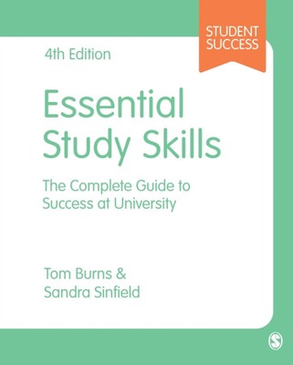 Essential Study Skills : The Complete Guide to Success at Univers