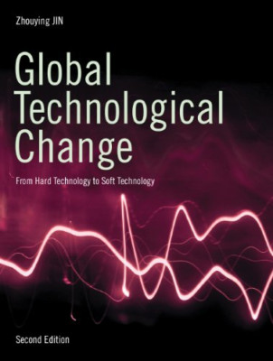 Global Technological Change: From Hard Technology to So - Paperback NEW Jin, Zho