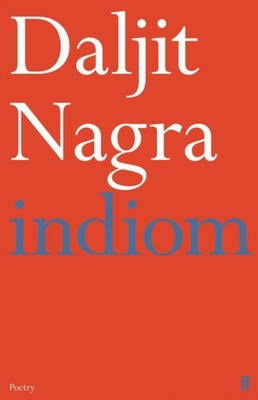 indiom by Daljit Nagra PAPERBACK 9780571372263