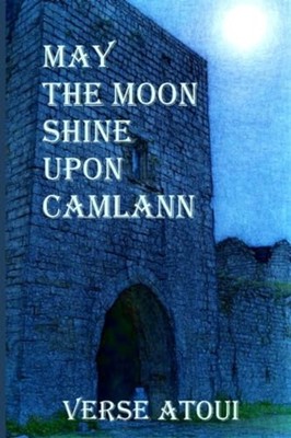 May the Moon Shine Upon Camlann -  NEW Verse Atoui 2021