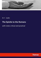 The Epistle To The Romans With Notes Critical And Practical M. F. Sadler Buch