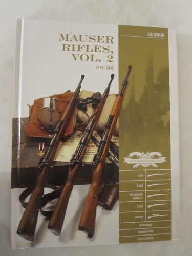 Mauser Rifles, Vol. 2: 1918–1945: G.98, K.98b, “Standard-Modell,” K.98k, Sniper