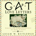 Cat Love Letters: Collected Correspondence of Cats in Love - Hardcover - Good