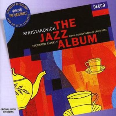 Dmitri Shostakovich: Jazz Album, The (Chailly, Royal Concertgebouw Orchestra)