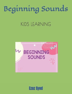 Syed - Beginning Sounds  KIDS LEARNING - New paperback or softback - X555z
