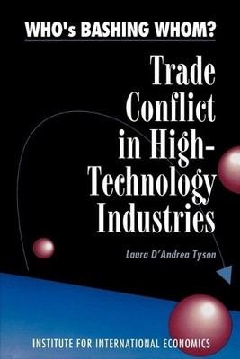 Laura D`andrea  Who`s Bashing Whom?   Trade Conflict in High Technol (Paperback)