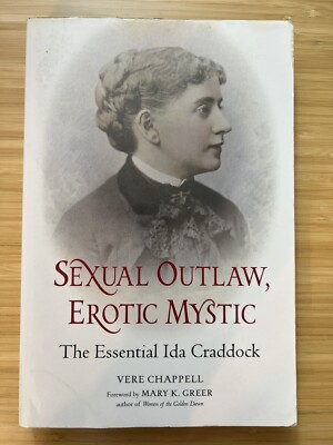 Sexual Outlaw, Erotic Mystic: The Essential Ida Craddock by Vere Chappell