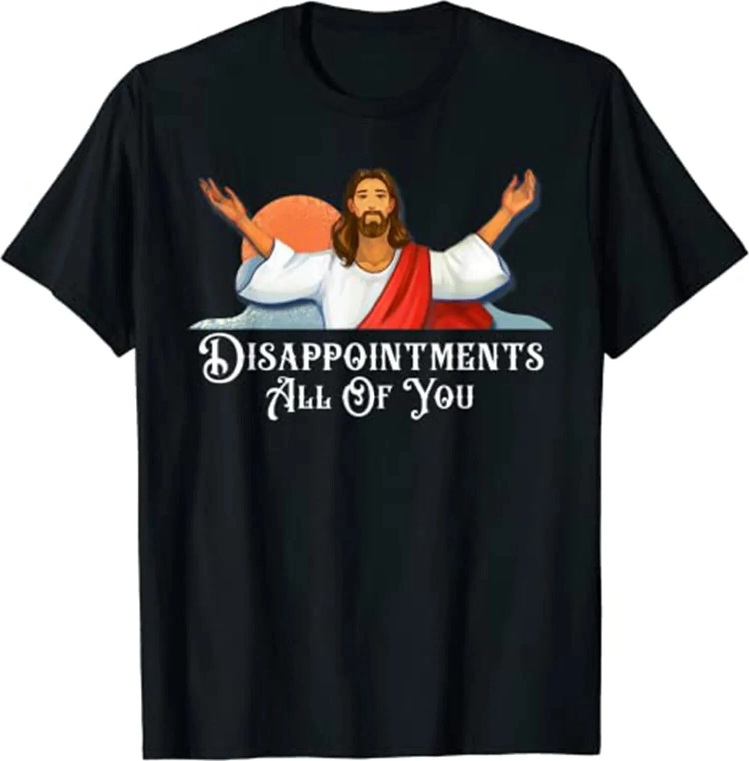 Funny Jesus Disappointments Christian T-Shirt 2025