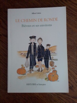 Le Chemin De Ronde, Bièvres Et Ses Environs Par Albert Lafon, Rare Et Dedicacé